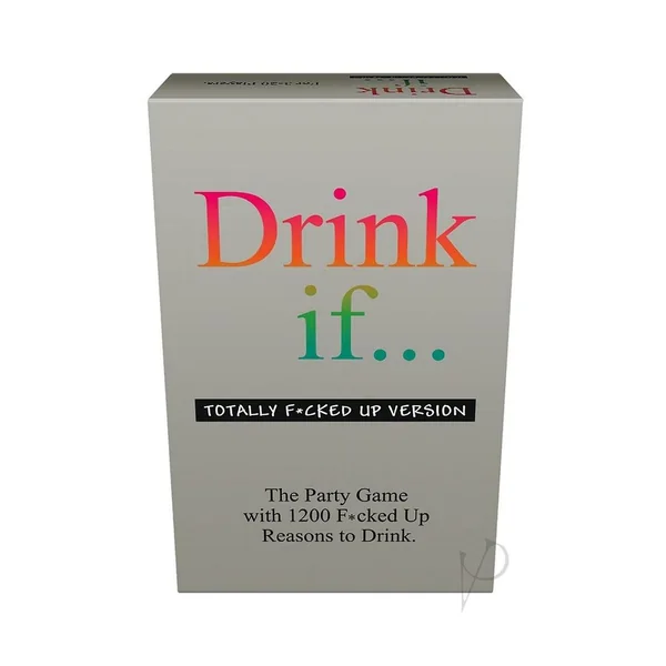 Drink If... Totally Fcked Up Version Drinking Game